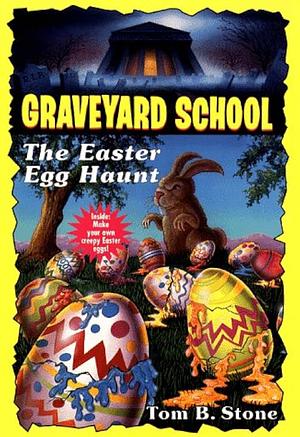 The Easter Egg Haunt by Tom B. Stone