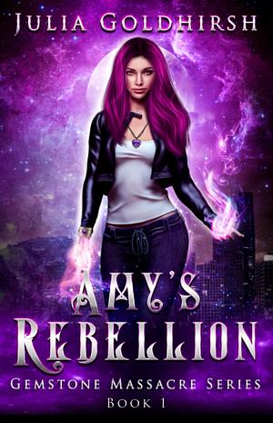 Amy's Rebellion by Julia Goldhirsh