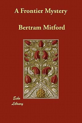 A Frontier Mystery by Bertram Mitford