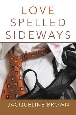 Love Spelled Sideways by Jacqueline Brown