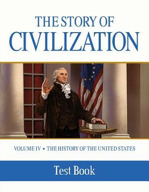 The Story of Civilization: Vol. 4 - The History of the United States One Nation Under God by Phillip Campbell