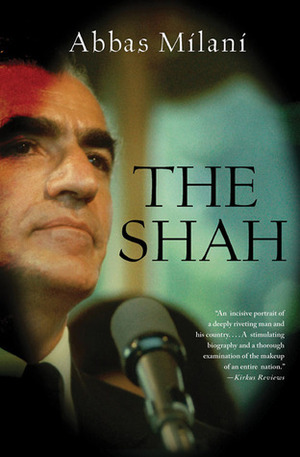 The Shah by Abbas Milani