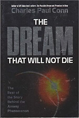 The Dream That Will Not Die by Charles Paul Conn
