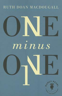 One Minus One by Ruth Doan MacDougall