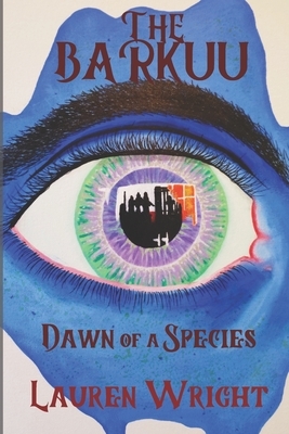 The Barkuu: Dawn of a Species by Lauren Wright