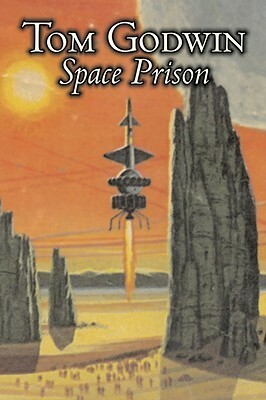 Space Prison by Tom Godwin, Science Fiction, Adventure by Tom Godwin