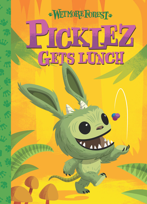 Picklez Gets Lunch, Volume 3: A Wetmore Forest Story by Sean Wilkinson, Randy Harvey