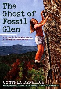 The Ghost of Fossil Glen by Cynthia C. DeFelice