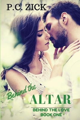 Behind the Altar by P.C. Zick