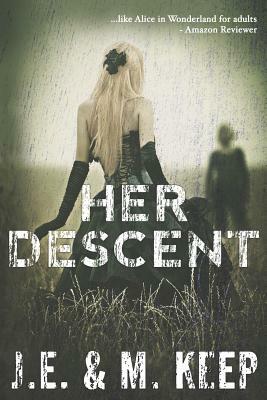 Her Descent: A Psychological Horror Novel by M. Keep, J. E. Keep
