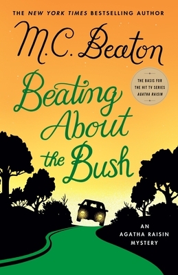 Beating about the Bush by M.C. Beaton