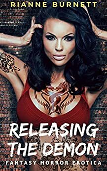 Releasing The Demon by Rianne Burnett