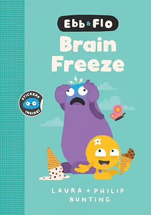 Ebb and Flo Brain Freeze, Volume 6 by Laura Bunting