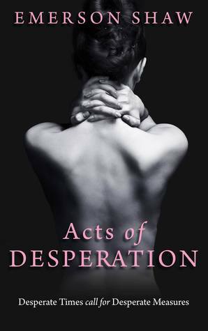 Acts of Desperation by Emerson Shaw