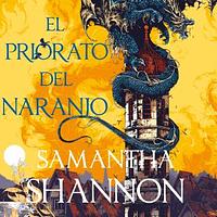 El Priorato del Naranjo by Samantha Shannon