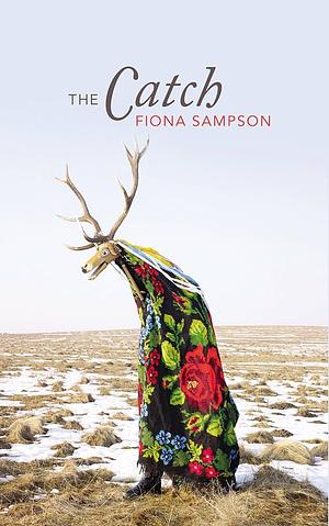 The Catch by Fiona Sampson