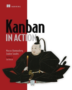 Kanban in Action by Joakim Sunden, Marcus Hammarberg