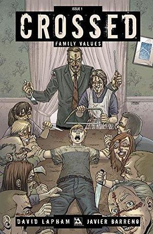 Crossed: Family Values #1 by Javier Barreno, David Lapham