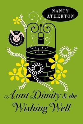 Aunt Dimity and the Wishing Well by Nancy Atherton