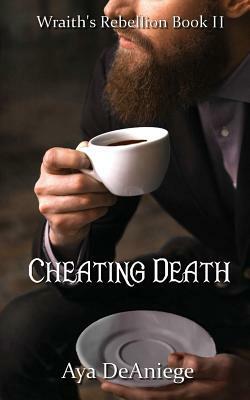 Cheating Death by Aya DeAniege