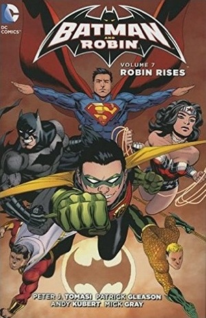 Batman and Robin, Volume 7: Robin Rises by Mick Grey, Patrick Gleason, Andy Kubert, Peter J. Tomasi