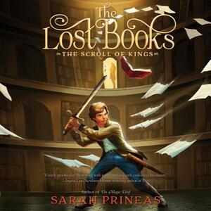 The Lost Books: The Scroll of Kings by Sarah Prineas