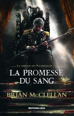 La promesse du sang by Brian McClellan