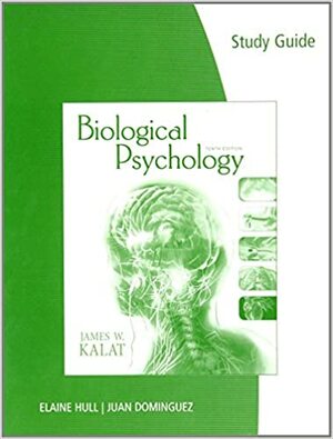 Study Guide for Kalat's Biological Psychology by James W. Kalat