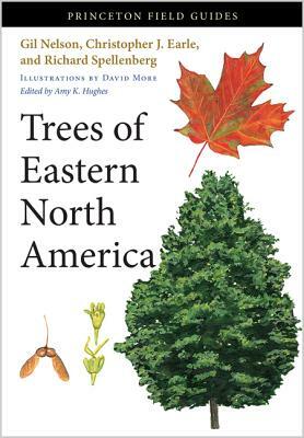 Trees of Eastern North America by Gil Nelson, Richard Spellenberg, Christopher J. Earle