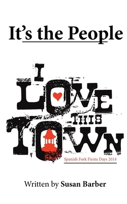 It's the People: I Love This Town by Susan Barber