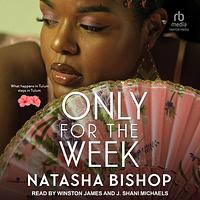 Only for the Week by Natasha Bishop
