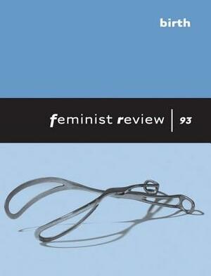 Feminist Review Issue 93: Birth by 