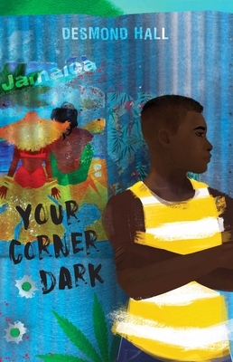 Your Corner Dark by Desmond Hall