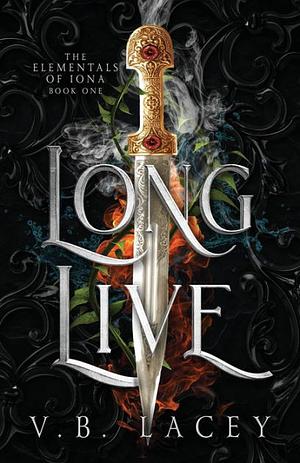 Long Live by V.B. Lacey