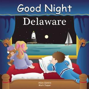 Good Night Delaware by Adam Gamble, Mark Jasper