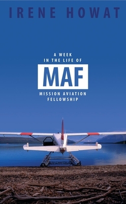 A Week in the Life of MAF by Irene Howat