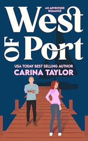 West of Port by Carina Taylor