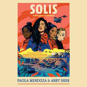 Solis by Abby Sher, Paola Mendoza