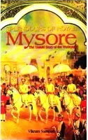 Splendours Of Royal Mysore: The Untold Story Of The Wodeyars by Vikram Sampath