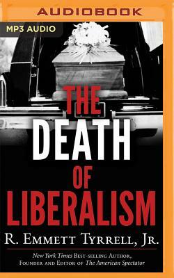 The Death of Liberalism by R. Emmett Tyrrell