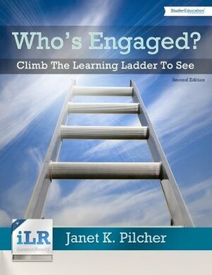 Whos Engaged? Climb The Learning Ladder To See by Janet Pilcher