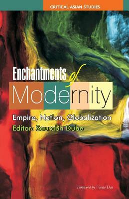 Enchantments of Modernity: Empire, Nation, Globalization by 