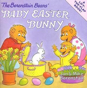 The Berenstain Bears' Baby Easter Bunny by Mike Berenstain, Jan Berenstain
