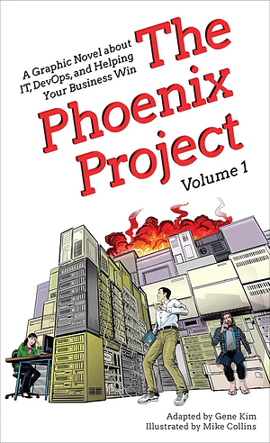 The Phoenix Project: A Graphic Novel about IT, DevOps, and Helping Your Business Win by Gene Kim