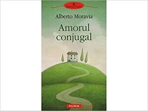 Amorul conjugal by Alberto Moravia