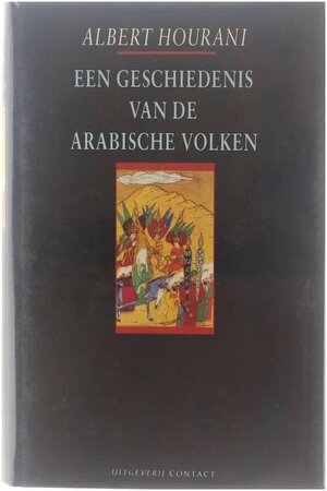 Een geschiedenis van de Arabische volken by Albert Hourani