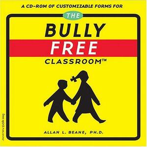 Bully Free Classroom by Allan L. Beane