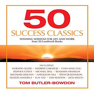 50 Success Classics by Tom Butler-Bowdon, Richard Davidson, Horatio Alger Jr.
