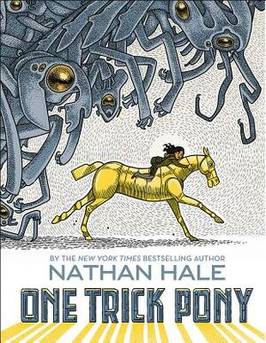 One Trick Pony by Nathan Hale