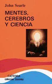 Mentes, cerebros y ciencia by John Searle